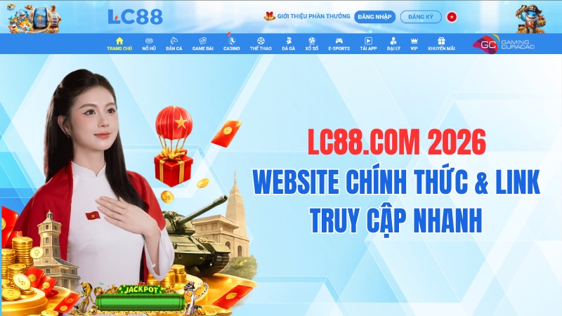 LC88.com 2026 – Website Chính Thức & Link Truy Cập Nhanh
